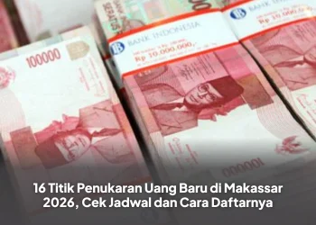 16 Titik Penukaran Uang Baru di Makassar 2026, Cek Jadwal dan Cara Daftarnya
