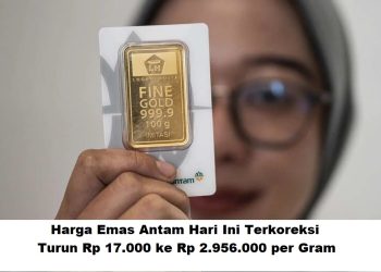 Harga Emas Antam Hari Ini Terkoreksi, Turun Rp 17.000