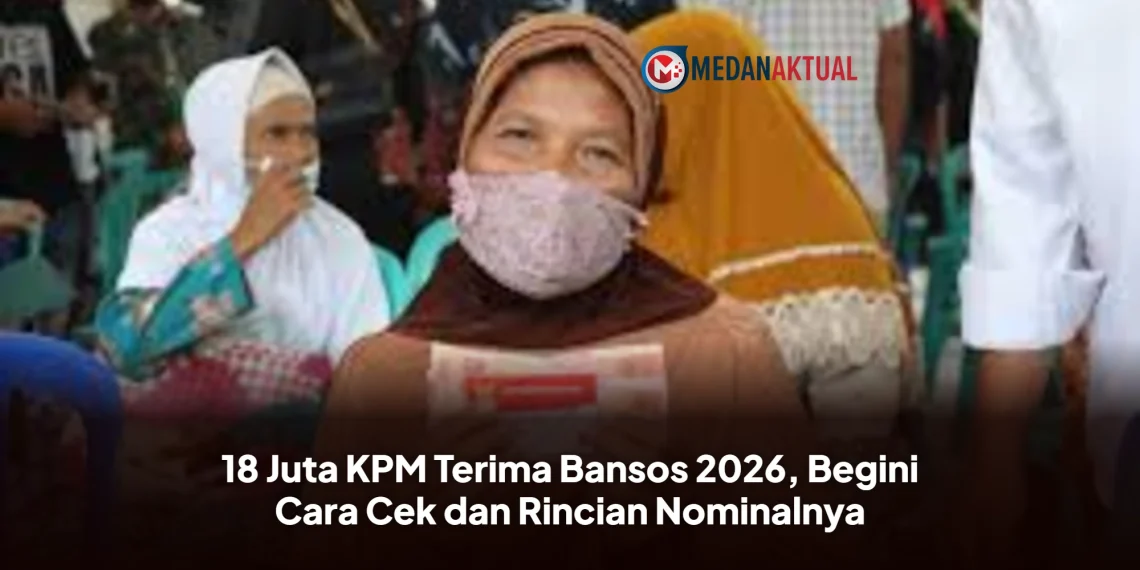 18 Juta KPM Terima Bansos 2026, Begini Cara Cek dan Rincian Nominalnya