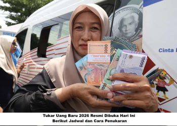 Tukar Uang Baru 2026 Resmi Dibuka Hari Ini, Berikut Jadwal dan Cara Penukaran