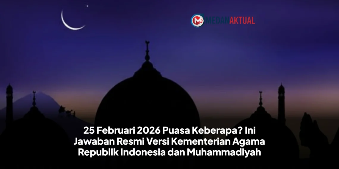 25 Februari 2026 Puasa Keberapa? Ini Jawaban Resmi Versi Kementerian Agama Republik Indonesia dan Muhammadiyah