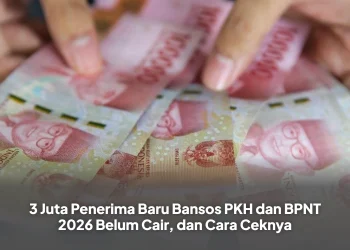 3 Juta Penerima Baru Bansos PKH dan BPNT 2026 Belum Cair, dan Cara Ceknya