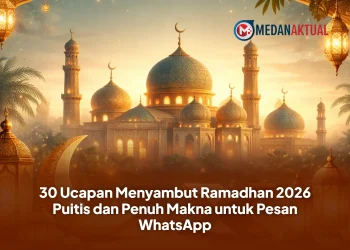 30 Ucapan Menyambut Ramadhan 2026 Puitis dan Penuh Makna untuk Pesan WhatsApp
