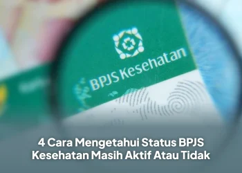 4 Cara Mengetahui Status BPJS Kesehatan Masih Aktif Atau Tidak