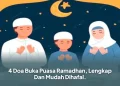 4 Doa Buka Puasa Ramadhan, Lengkap Dan Mudah Dihafal.