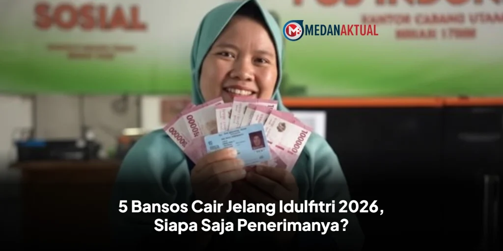 5 Bansos Cair Jelang Idulfitri 2026, Siapa Saja Penerimanya?