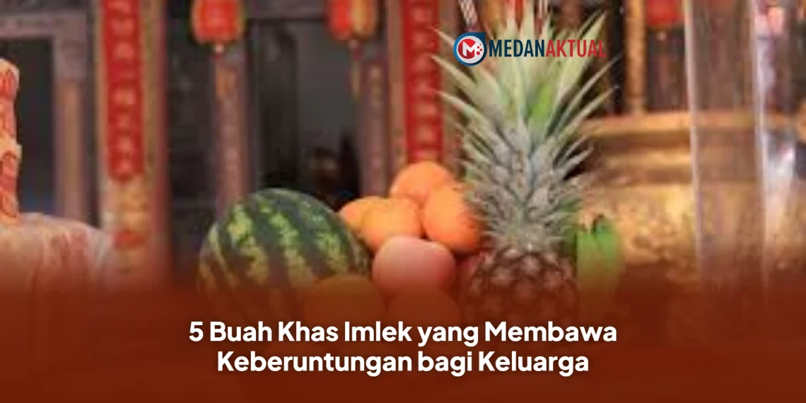 5 Buah Khas Imlek yang Membawa Keberuntungan bagi Keluarga