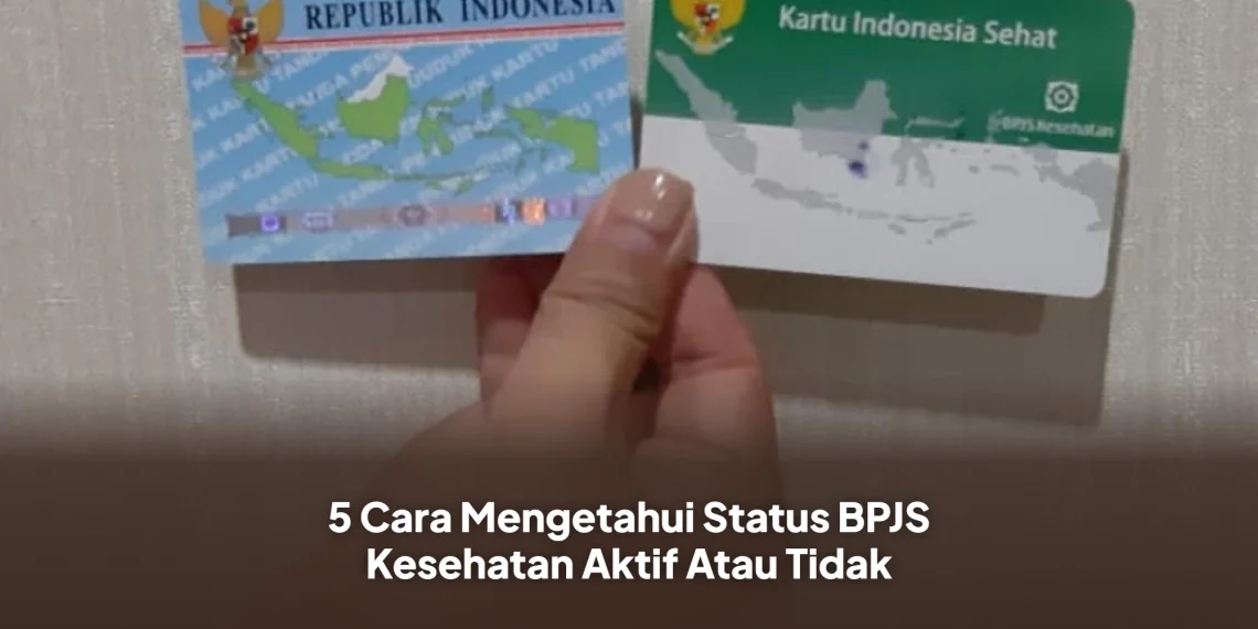 5 Cara Mengetahui Status BPJS Kesehatan Aktif Atau Tidak
