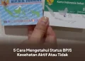 5 Cara Mengetahui Status BPJS Kesehatan Aktif Atau Tidak