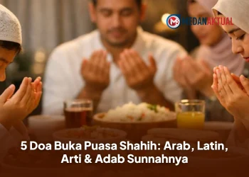 5 Doa Buka Puasa Shahih: Arab, Latin, Arti & Adab Sunnahnya