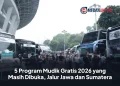 5 Program Mudik Gratis 2026 yang Masih Dibuka, Jalur Jawa dan Sumatera