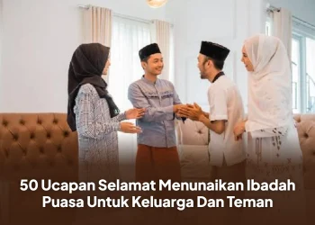 50 Ucapan Selamat Menunaikan Ibadah Puasa Untuk Keluarga Dan Teman