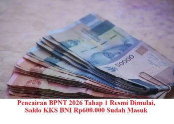 Pencairan BPNT 2026 Tahap 1 Resmi Dimulai, Saldo KKS BNI Rp600.000 Sudah Masuk