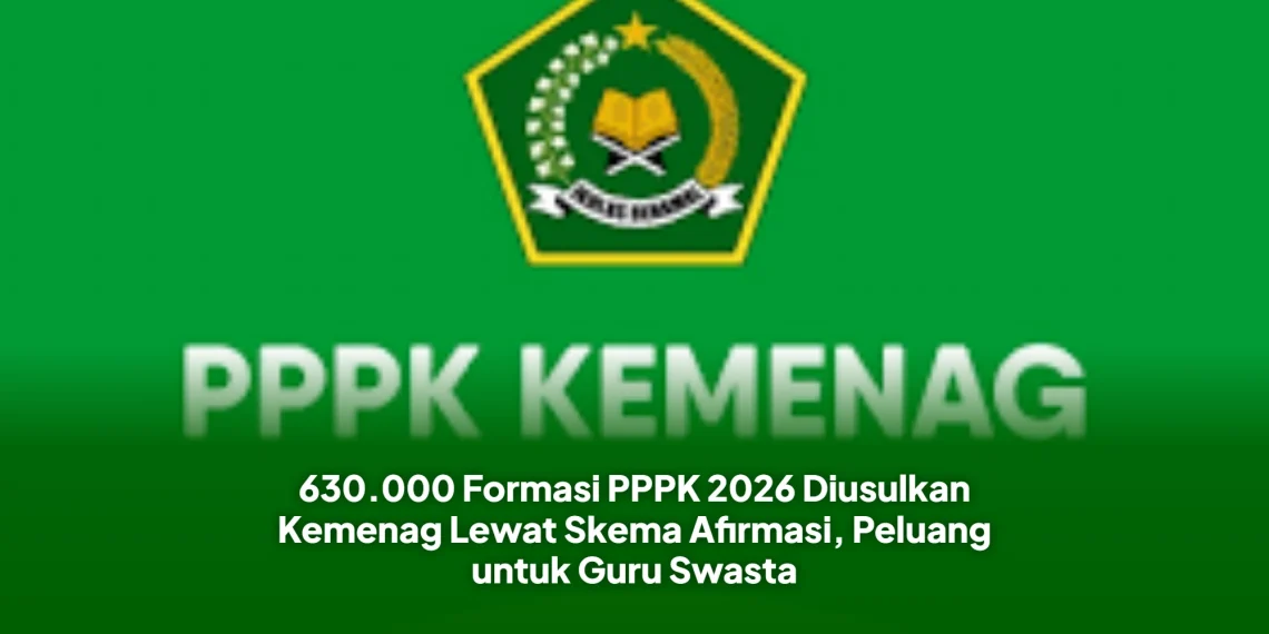 630.000 Formasi PPPK 2026 Diusulkan Kemenag Lewat Skema Afirmasi, Peluang untuk Guru Swasta