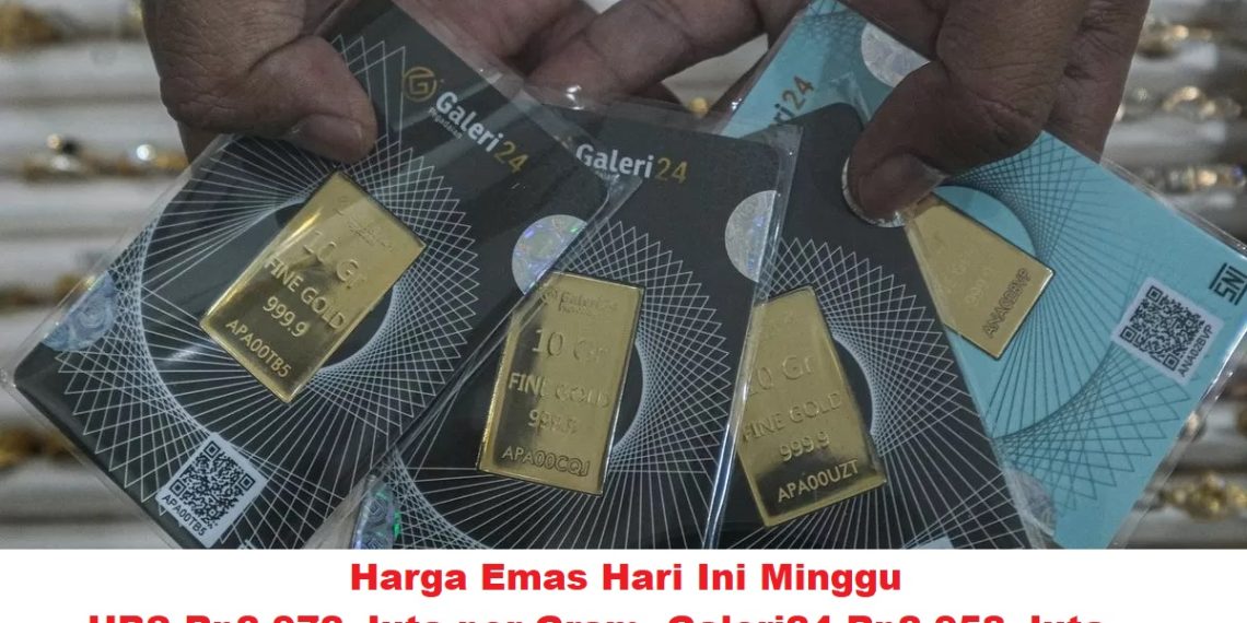 Harga Emas Hari Ini Minggu: UBS Rp2,972 Juta per Gram, Galeri24 Rp2,958 Juta