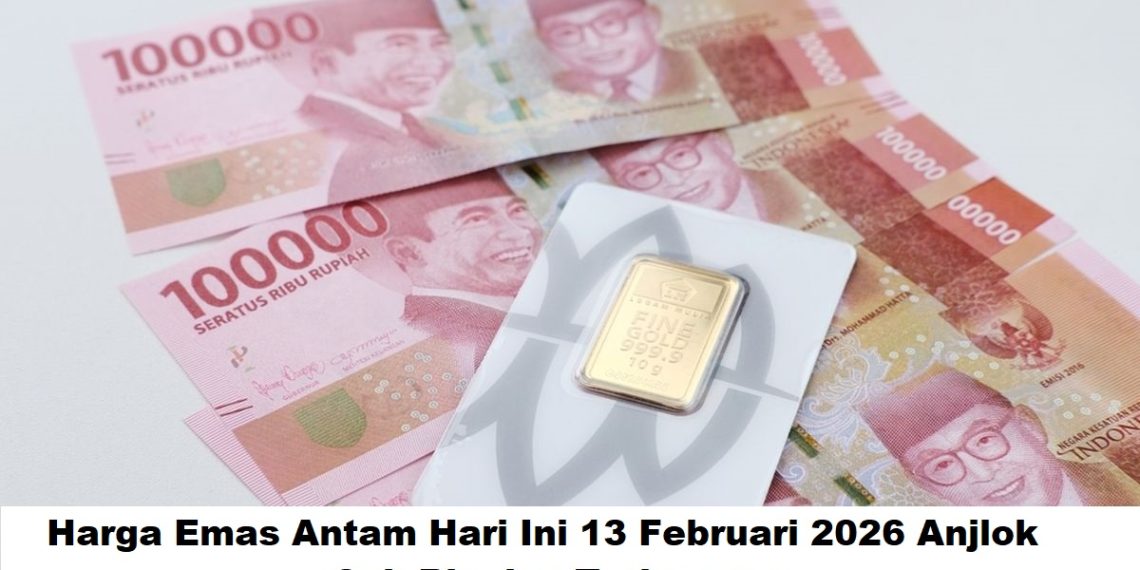 Harga Emas Antam Hari Ini 13 Februari 2026 Anjlok, Cek Rincian Terbarunya