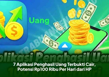 7 Aplikasi Penghasil Uang Terbukti Cair, Potensi Rp100 Ribu Per Hari dari HP