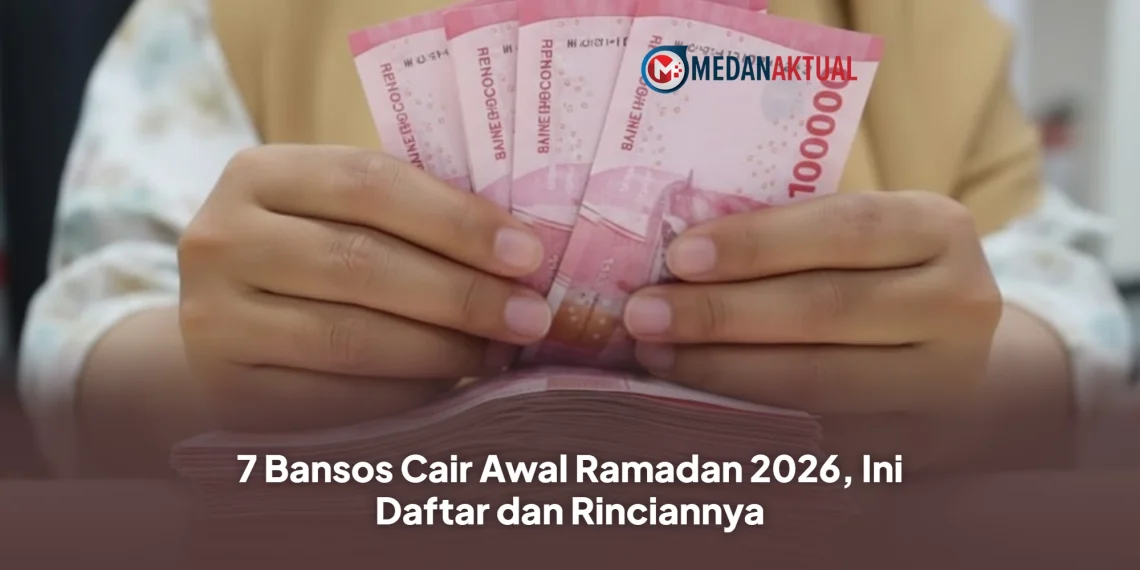 7 Bansos Cair Awal Ramadan 2026, Ini Daftar dan Rinciannya
