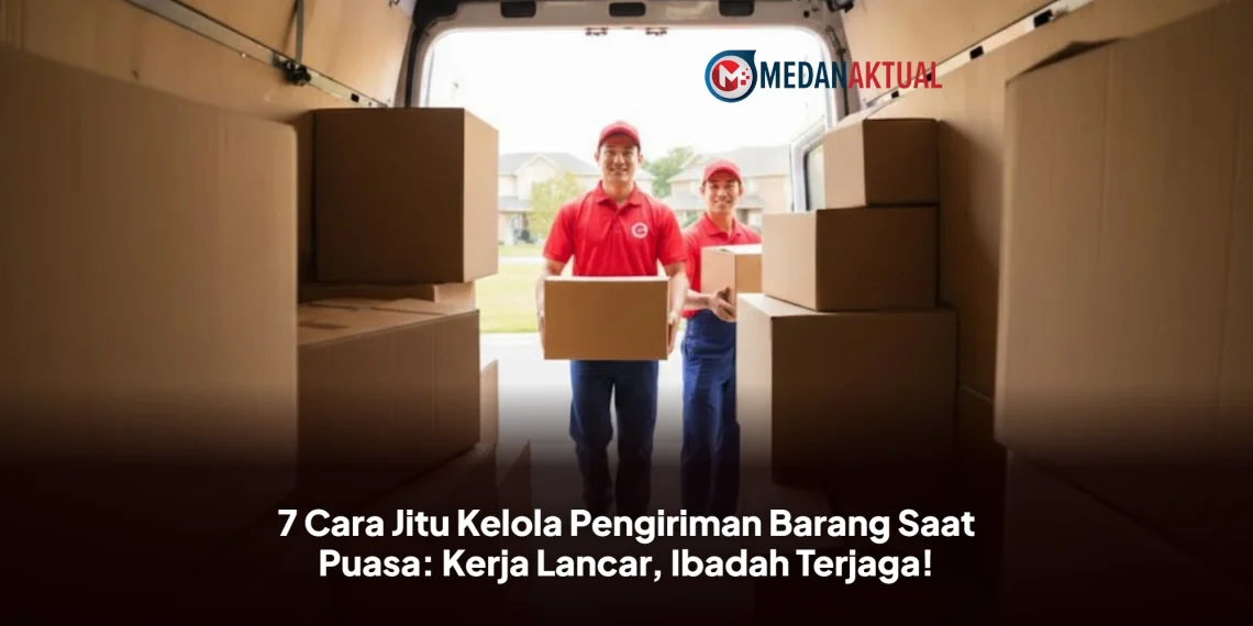 7 Cara Jitu Kelola Pengiriman Barang Saat Puasa: Kerja Lancar, Ibadah Terjaga!