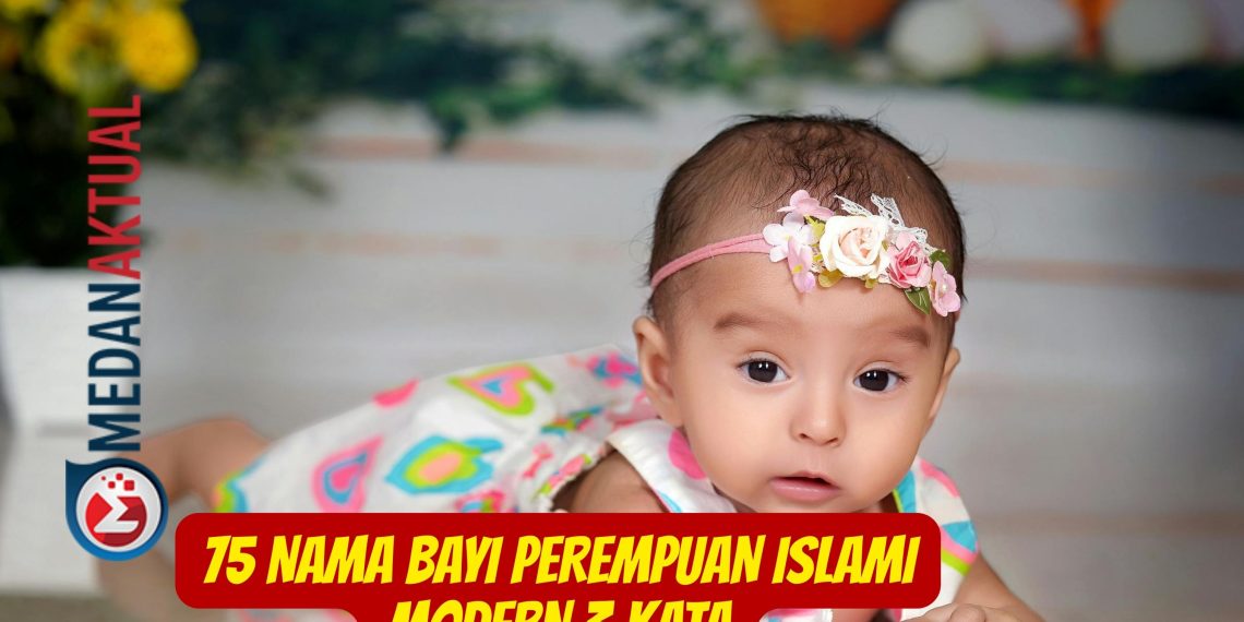 75 Nama Bayi Perempuan Islami Modern 3 Kata