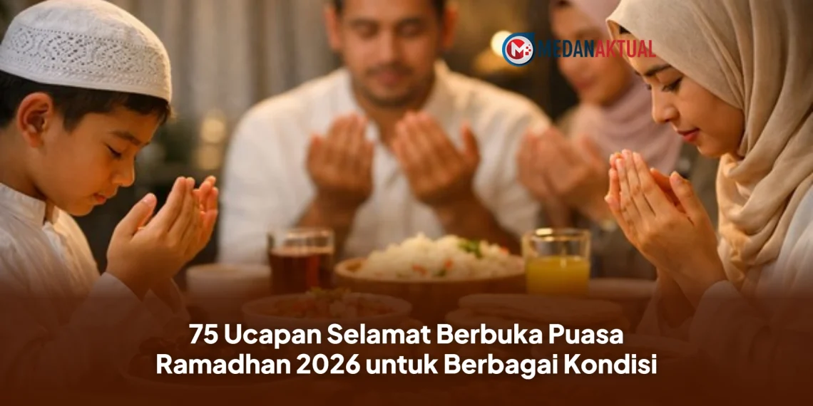 75 Ucapan Selamat Berbuka Puasa Ramadhan 2026 untuk Berbagai Kondisi