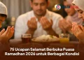75 Ucapan Selamat Berbuka Puasa Ramadhan 2026 untuk Berbagai Kondisi