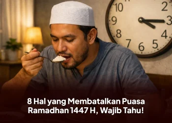 8 Hal yang Membatalkan Puasa Ramadhan 1447 H, Wajib Diketahui