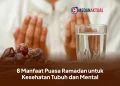 8 Manfaat Puasa Ramadan untuk Kesehatan Tubuh dan Mental