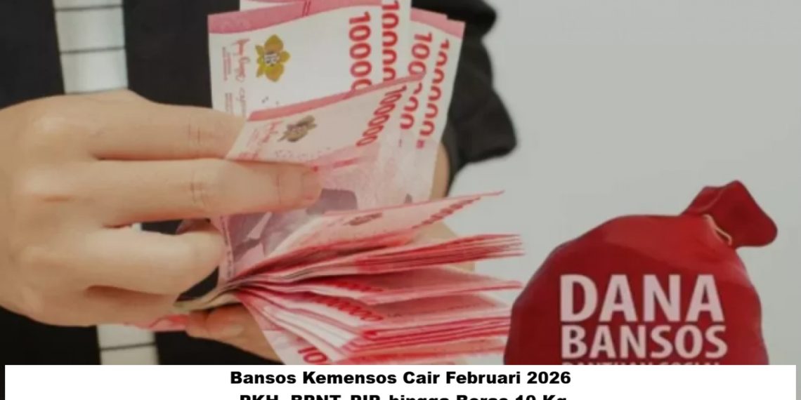 Bansos Kemensos Cair Februari 2026: PKH, BPNT, PIP, hingga Beras 10 Kg