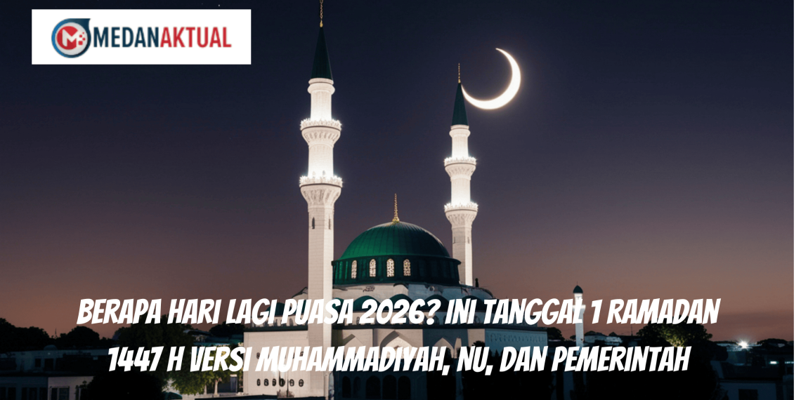 Berapa Hari Lagi Puasa 2026? Ini Tanggal 1 Ramadan 1447 H Versi Muhammadiyah, NU, dan Pemerintah