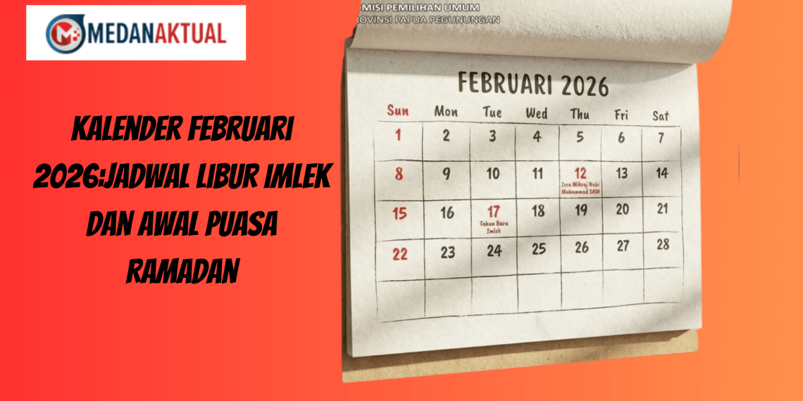 Kalender Februari 2026:Jadwal Libur Imlek dan Awal Puasa Ramadan