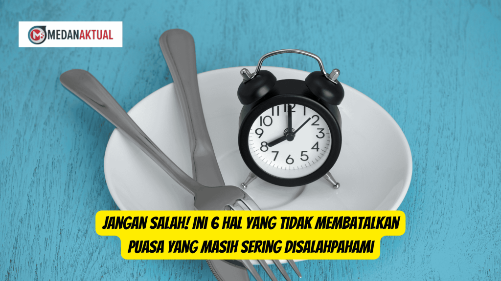 Jangan Salah! Ini 6 Hal yang Tidak Membatalkan Puasa yang Masih Sering Disalahpahami