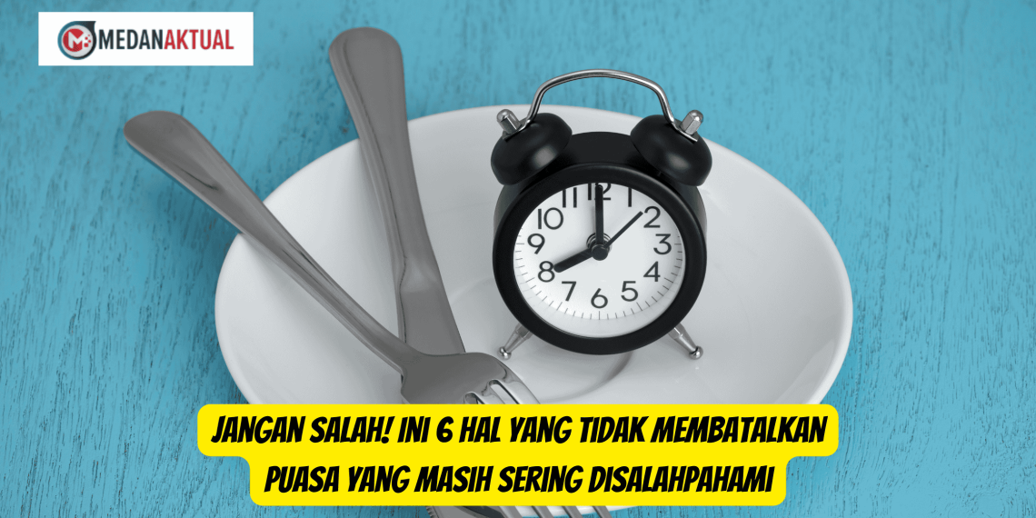 Jangan Salah! Ini 6 Hal yang Tidak Membatalkan Puasa yang Masih Sering Disalahpahami