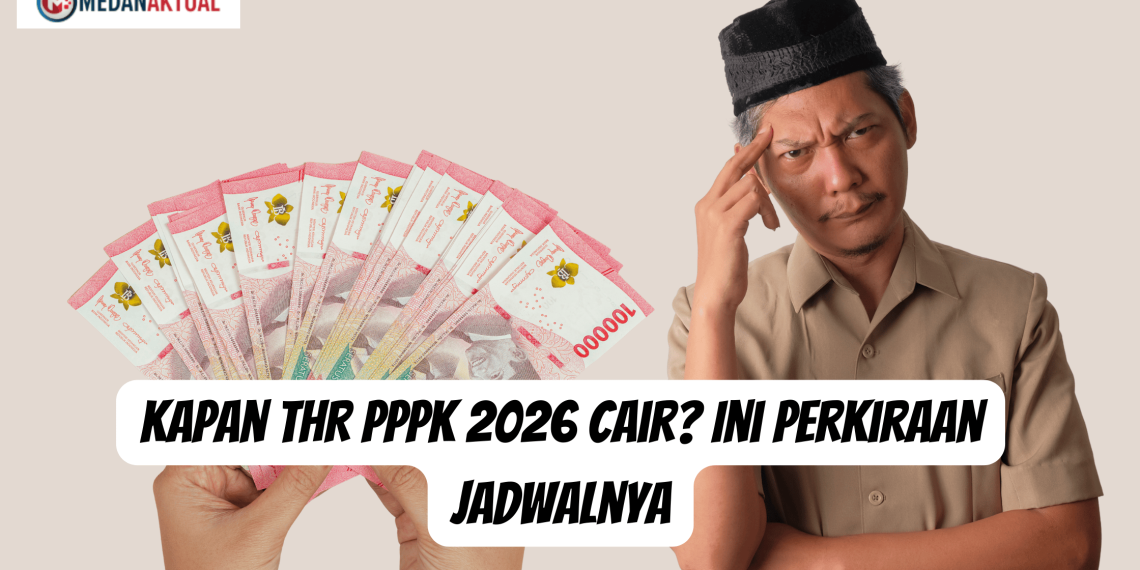 Kapan THR PPPK 2026 Cair? Ini Perkiraan Jadwalnya