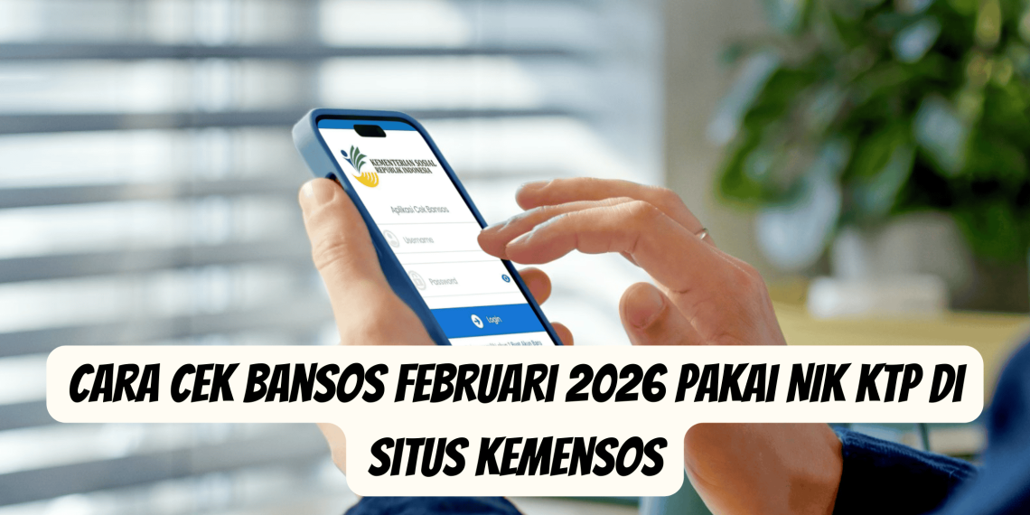 Cara Cek Bansos Februari 2026 Pakai NIK KTP di Situs Kemensos