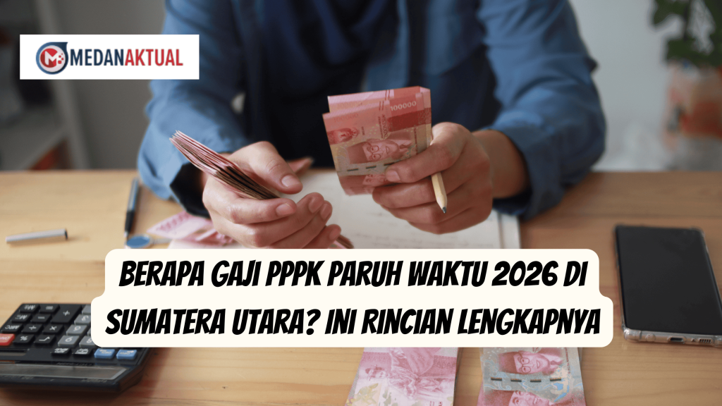 Berapa Gaji PPPK Paruh Waktu 2026 di Sumatera Utara? Ini Rincian Lengkapnya