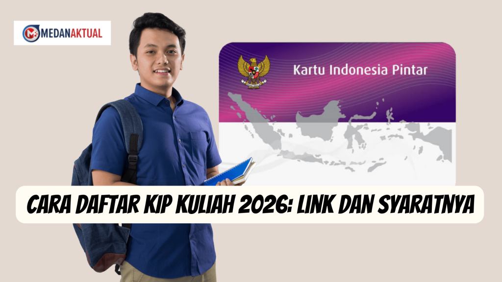 Cara Daftar KIP Kuliah 2026: Link dan Syaratnya