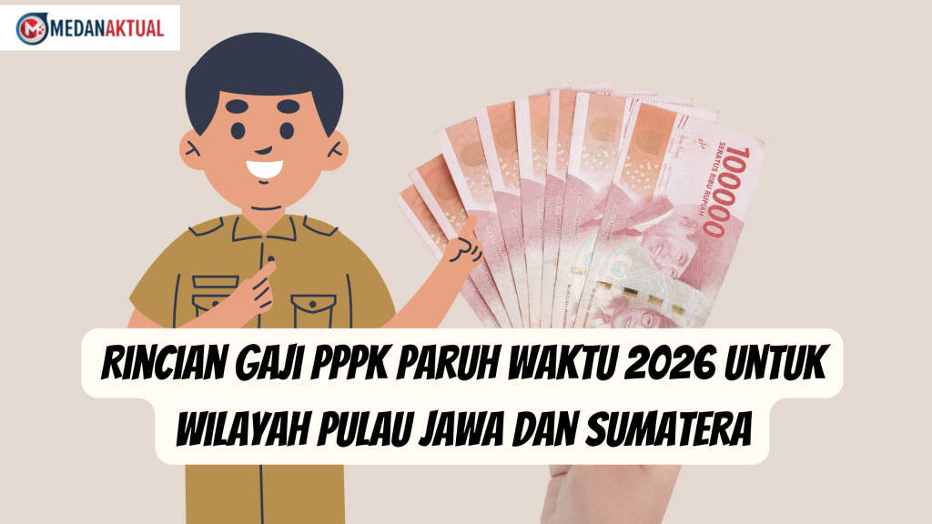 Rincian Gaji PPPK Paruh Waktu 2026 untuk Wilayah Pulau Jawa dan Sumatera