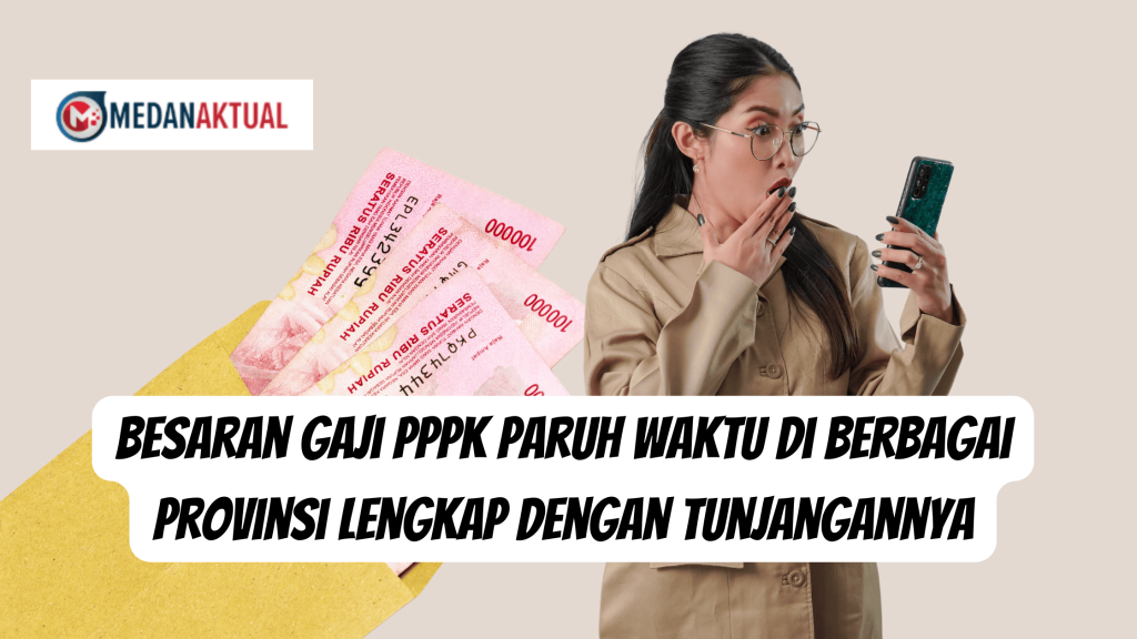 Besaran Gaji PPPK Paruh Waktu di Berbagai Provinsi Lengkap dengan Tunjangannya