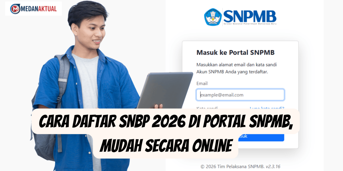 Cara Daftar SNBP 2026 di Portal SNPMB, Mudah Secara Online