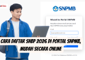 Cara Daftar SNBP 2026 di Portal SNPMB, Mudah Secara Online