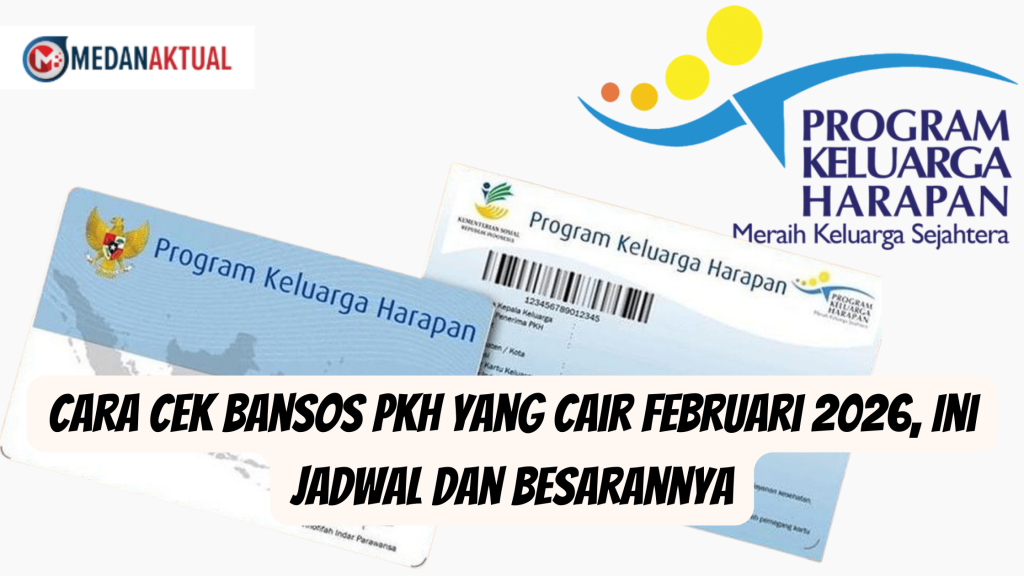 Cara Cek Bansos PKH yang Cair Februari 2026, Ini Jadwal dan Besarannya