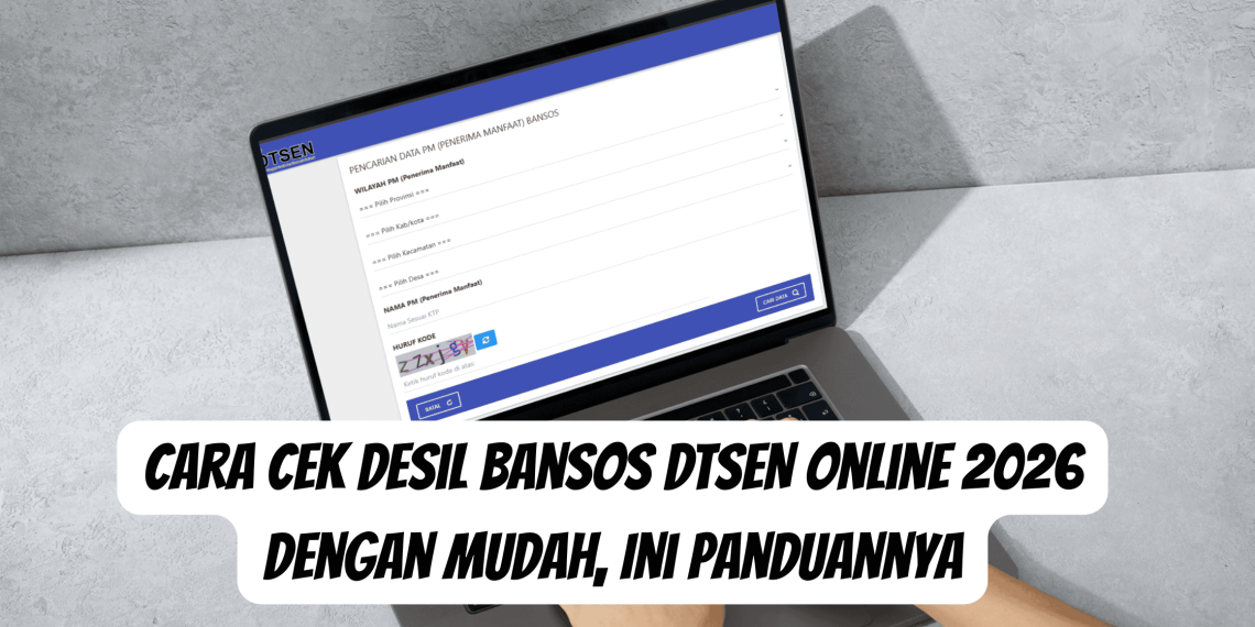 Cara Cek Desil Bansos DTESN Online 2026 dengan Mudah, Ini Panduannya