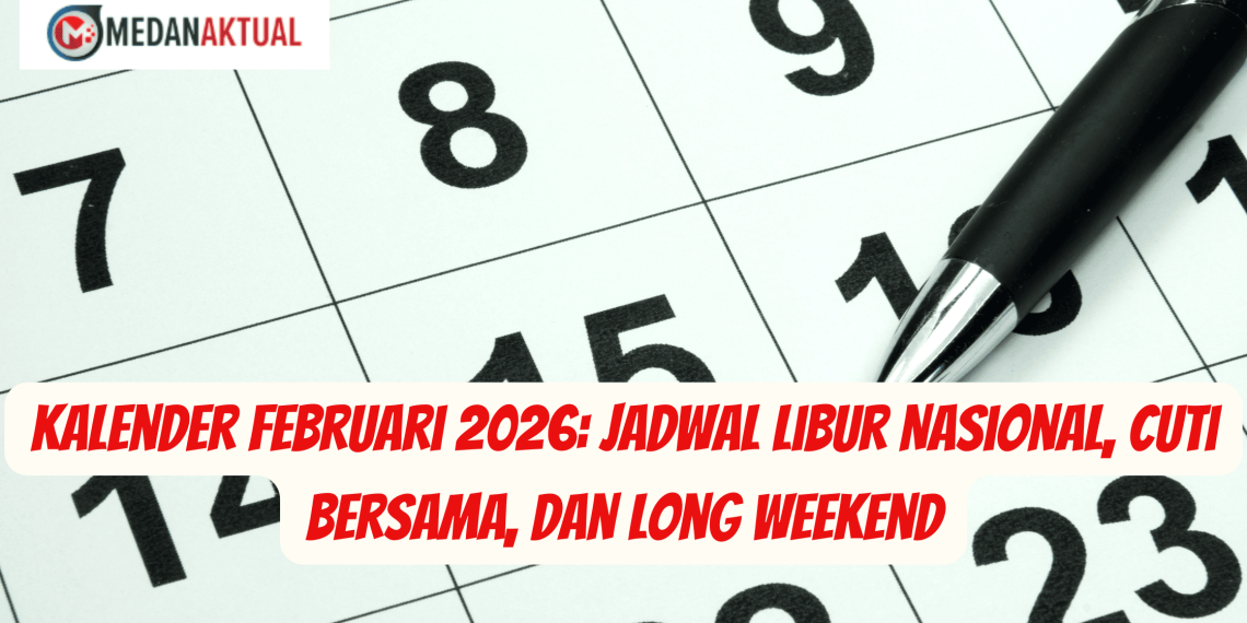 Kalender Februari 2026: Jadwal Libur Nasional, Cuti Bersama, dan Long Weekend