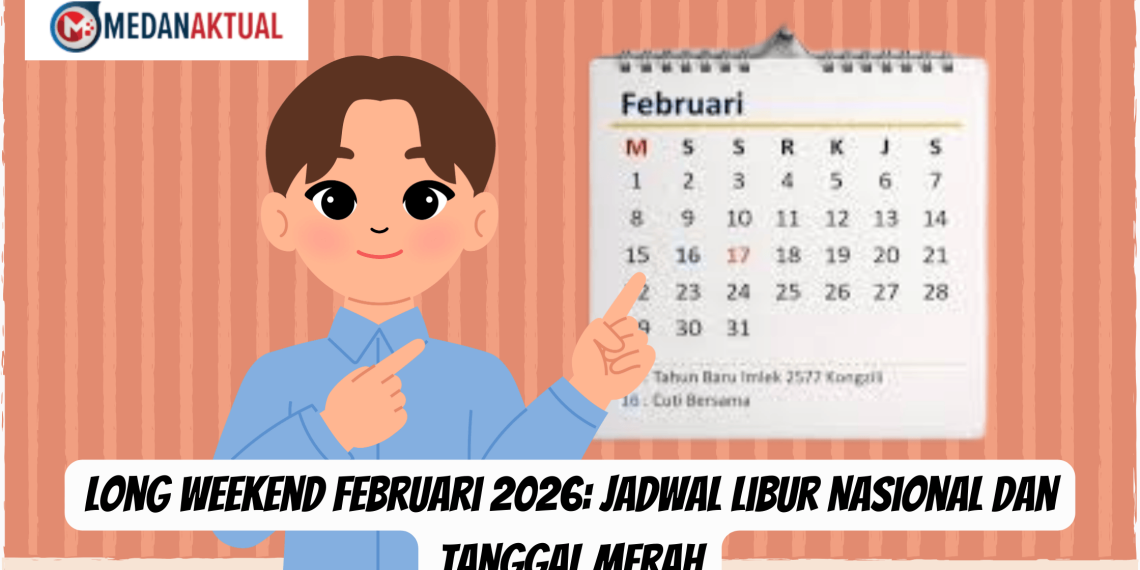 Long Weekend Februari 2026: Jadwal Libur Nasional dan Tanggal Merah