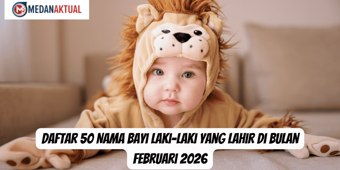 Daftar 50 Nama Bayi Laki-Laki yang Lahir di Bulan Februari 2026