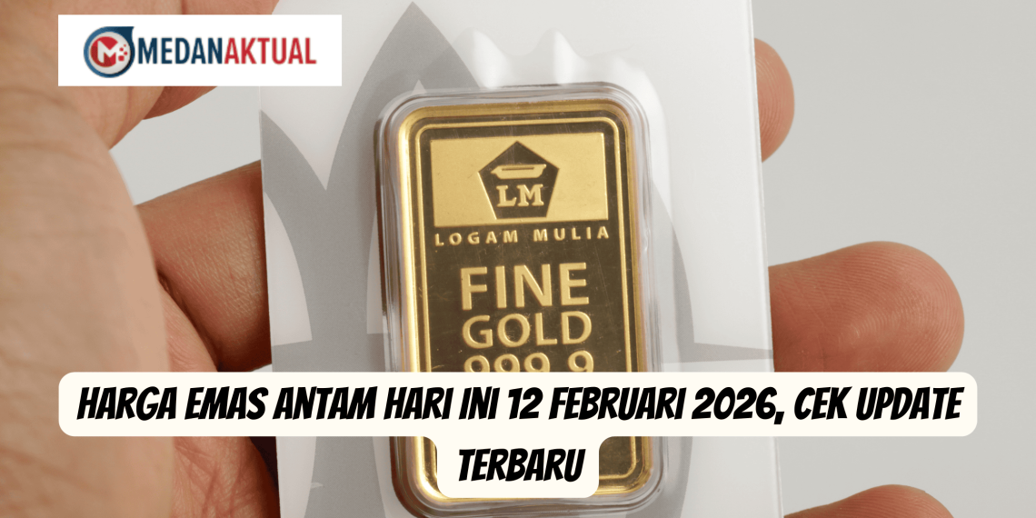 Harga Emas Antam Hari Ini 12 Februari 2026, Cek Update Terbaru