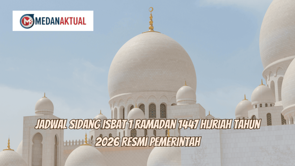 Jadwal Sidang Isbat 1 Ramadan 1447 Hijriah Tahun 2026 Resmi Pemerintah