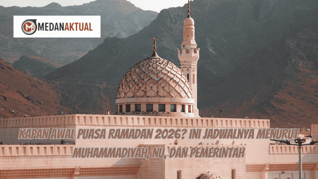 Kapan Awal Puasa Ramadan 2026? Ini Jadwalnya Menurut Muhammadiyah, NU, dan Pemerintah
