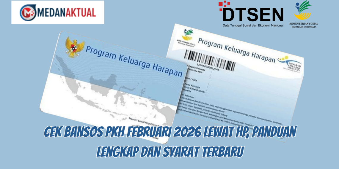 Cek Bansos PKH Februari 2026 Lewat HP, Panduan Lengkap dan Syarat Terbaru